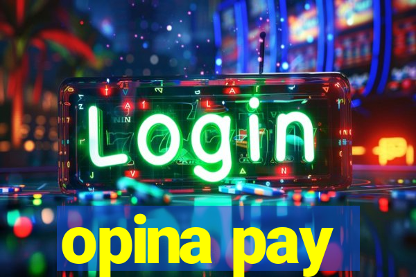 opina pay